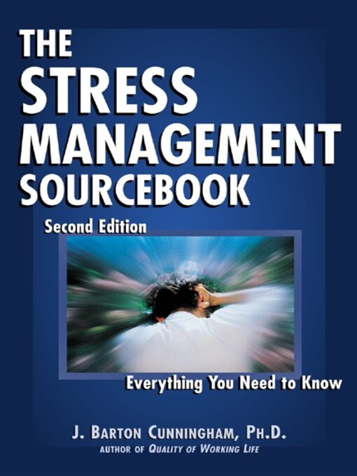 Title details for The Stress Management Sourcebook by J. Barton Cunningham - Available